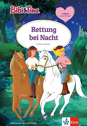 Bibi & Tina: Rettung bei Nacht - Leseanfänger 1. Klasse, ab 6 Jahren. Klett Lerntraining, 2022.