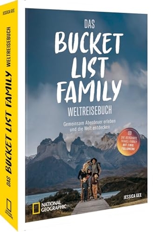 Gee, Jessica. Bucket List Family - Das Weltreisebuch - Gemeinsam Abenteuer erleben und die Welt entdecken - Geschichten, Tipps und Tricks aus erster Hand. NG Buchverlag GmbH, 2024.