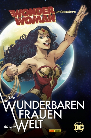Anderson, Laurie Halse / Paige, Danielle et al. Wonder Woman präsentiert: Die wunderbaren Frauen dieser Welt. Panini Verlags GmbH, 2022.
