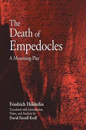 Holderlin, Friedrich. The Death of Empedocles - A Mourning-Play. SUNY Press, 2009.