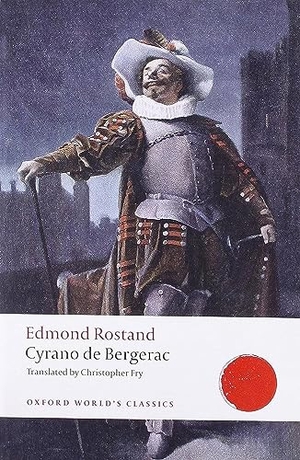 Rostand, Edmond. Cyrano de Bergerac. Oxford University Press, 2008.