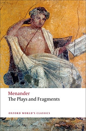 Menander. The Plays and Fragments. Oxford University Press, 2008.