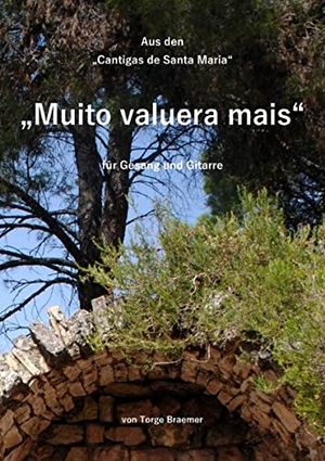Braemer, Torge. Muito valuera mais - Cantigas de Santa Maria. Books on Demand, 2017.