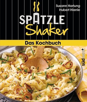 Hartung, Susann. Das Spätzle-Shaker-Kochbuch. Suedwest Verlag, 2012.