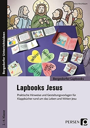 Kirschbaum, Klara. Lapbooks: Jesus - 2.-4. Klasse - Praktische Hinweise und Gestaltungsvorlagen für Klappbücher rund um das Leben und Wirken Jesu. Persen Verlag i.d. AAP, 2021.