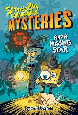 Lewman, David / Nickelodeon. Find a Missing Star (SpongeBob SquarePants Mysteries #1). Abrams, 2025.