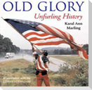 Old Glory: Unfurling History