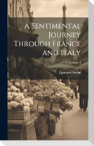 A Sentimental Journey Through France and Italy; Volume 1