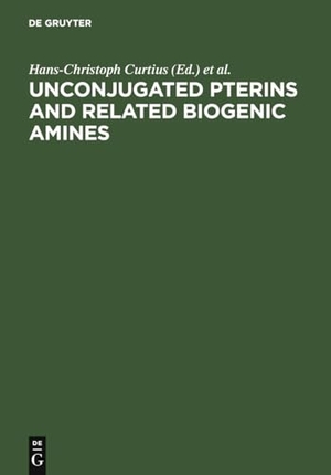 Workshop on Unconjugated Pterins and Related Biogenic Amines / Hans-Christoph Curtius (Hrsg.). Unconjugated pterins and related biogenic amines - proceedings of the First International Workshop, Flims, Switzerland, february 28 - march 7, 1987. De Gruyter, 1987.