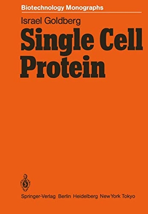 Goldberg, Israel. Single Cell Protein. Springer Berlin Heidelberg, 2012.