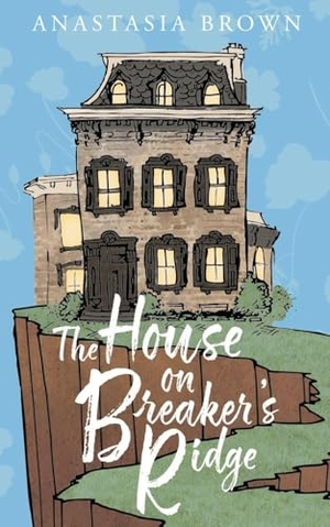 Brown, Anastasia. The House on Breaker's Ridge. BookLogix, 2026.