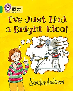 Anderson, Scoular. I've Just Had a Bright Idea! - Band 05/Green. HarperCollins UK, 2010.