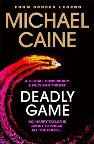 Caine, Michael. Deadly Game - The stunning thriller from the screen legend Michael Caine. Hodder & Stoughton, 2023.
