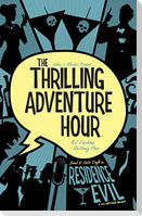 The Thrilling Adventure Hour: Residence Evil