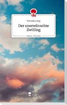 Der unerwünschte Zwilling. Life is a Story - story.one