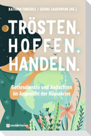 Trösten. Hoffen. Handeln