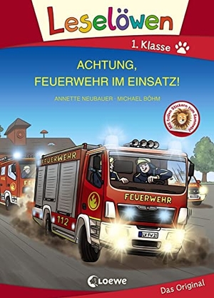 Neubauer, Annette. Leselöwen 1. Klasse - Achtung, Feuerwehr im Einsatz! (Großbuchstabenausgabe) - Erstlesebuch für Kinder ab 6 Jahren. Loewe Verlag GmbH, 2021.