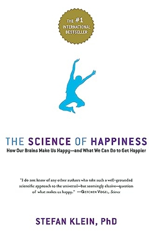Klein, Stefan. The Science of Happiness - How Our Brains Make Us Happy-And What We Can Do to Get Happier. Hachette Book Group USA, 2006.