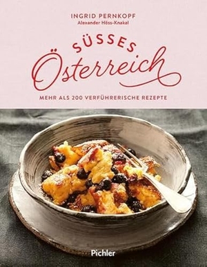 Pernkopf, Ingrid / Alexander Höss-Knakal. Süßes Österreich - Mehr als 200 verführerische Rezepte. Pichler Verlag, 2020.