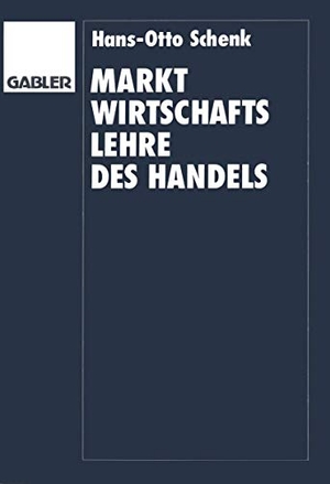 Schenk, Hans O.. Marktwirtschaftslehre des Handels. Gabler Verlag, 2012.