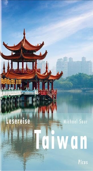 Saur, Michael. Lesereise Taiwan - Das kleine Reich der Mitte. Picus Verlag GmbH, 2026.