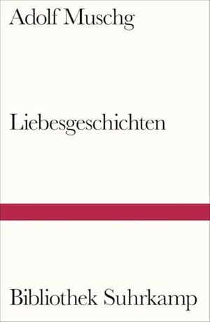 Muschg, Adolf. Liebesgeschichten. Suhrkamp Verlag, 2020.