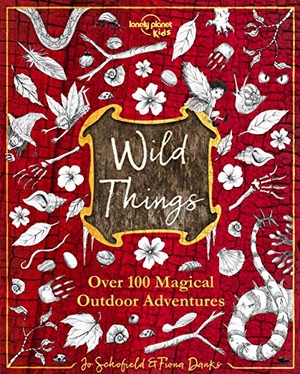 Kids, Lonely Planet / Danks, Fiona et al. Lonely Planet Kids Wild Things - Over 100 Magical Outdoor Adventures Brew Magic Potions, Create Fairy Fashions, Build Snow Unicorns Fuel Your Kid's Imagination. Lonely Planet, 2019.