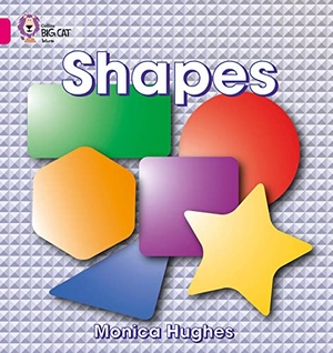 Hughes, Monica. Shapes - Band 01a/Pink a. HarperCollins Publishers, 2006.