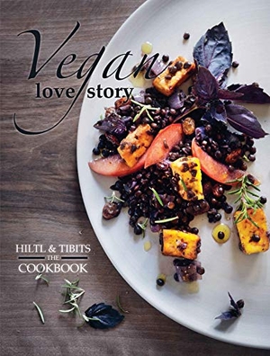 Hiltl, Rolf / Reto Frei. Vegan Love Story - Tibits and Hiltl: The Cookbook. New Internationalist, 2020.