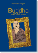 Buddha in 60 Minutes