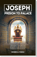 Joseph: Prison to Palace