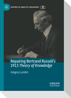 Repairing Bertrand Russell¿s 1913 Theory of Knowledge