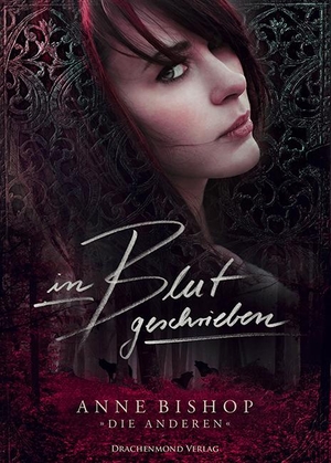 Bishop, Anne. In Blut geschrieben - Die Anderen. Drachenmond-Verlag, 2016.