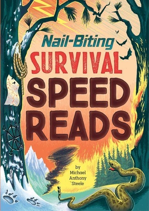 Steele, Michael Anthony. Nail-Biting Survival Speed Reads. Capstone, 2027.