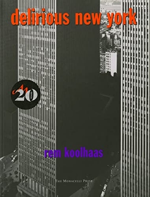 Koolhaas, Rem. Delirious New York - A Retroactive Manifesto for Manhattan. Phaidon Press Inc., 1997.