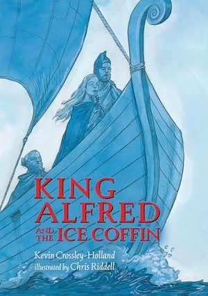 Crossley-Holland, Kevin. King Alfred and the Ice Coffin. Candlewick Press (MA), 2024.