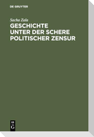 Geschichte unter der Schere politischer Zensur