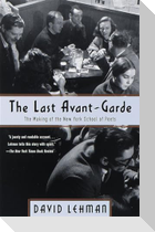 The Last Avant-Garde: The Making of the New York School of Poets
