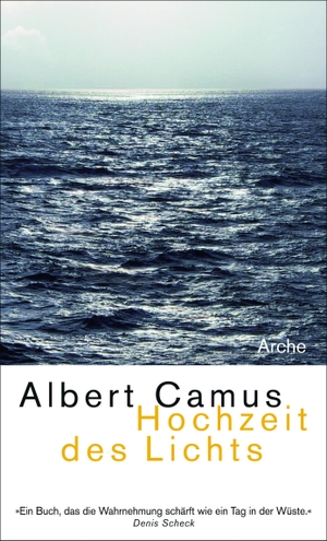 Camus, Albert. Hochzeit des Lichts Neu. Arche Literatur Verlag AG, 2013.