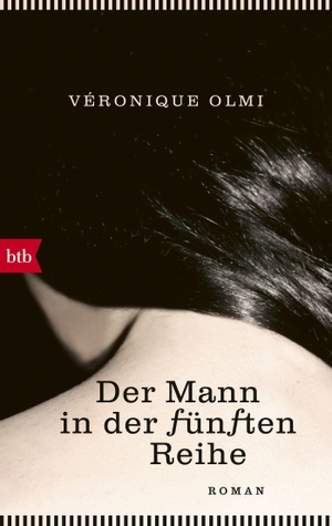 Olmi, Véronique. Der Mann in der fünften Reihe - Roman. btb Taschenbuch, 2019.