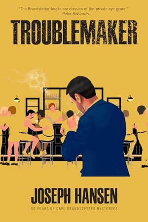 Hansen, Joseph. Troublemaker. Soho Press, 2022.