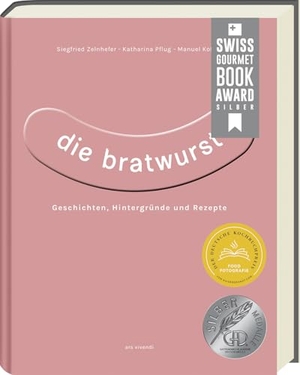 Zelnhefer, Siegfried / Pflug, Katharina et al. Die Bratwurst - ausgezeichnet mit dem GAD Silber 2023 - Deutscher Kochbuchpreis 2023 Silber - Geschichten, Hintergründe und Rezepte. Ars Vivendi, 2023.