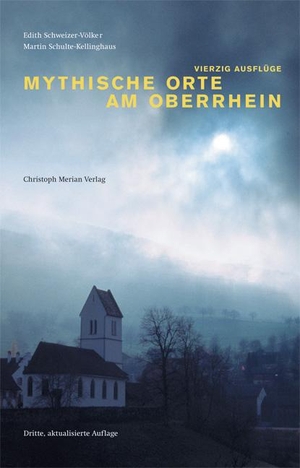 Schweizer-Völker, Edith / Martin Schulte-Kellinghaus. Mythische Orte am Oberrhein Band - Vierzig Ausflüge. Merian, Christoph Verlag, 2012.
