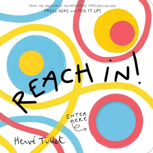 Tullet, Herve. Reach In!. Abrams and Chronicle Books IWUK, 2026.