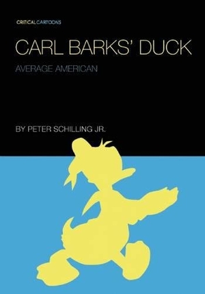 Schilling, Peter. Carl Barks' Duck - Average American. Uncivilized Books, 2015.