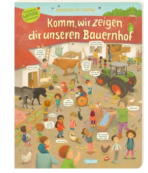 Kitzing, Constanze von. Komm, wir zeigen dir unseren Bauernhof (Constanze von Kitzings Wimmelgeschichten 3) - Entdecken, Suchen, Kennenlernen | Großformatiges, wimmeliges Pappbilderbuch für Kinder ab 2 Jahren. Carlsen Verlag GmbH, 2023.