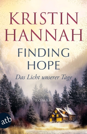 Hannah, Kristin. Finding Hope - Das Licht unserer Tage - Roman. Aufbau Taschenbuch Verlag, 2026.