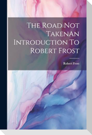 The Road Not TakenAn Introduction To Robert Frost