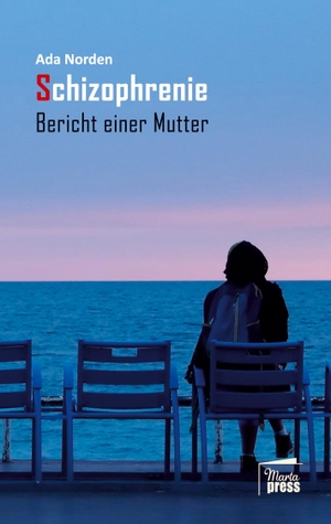 Norden, Ada. Schizophrenie - Bericht einer Mutter. Marta Press, 2023.