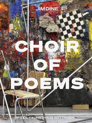 Dine, Jim. Choir of Poems. Steidl GmbH & Co.OHG, 2026.